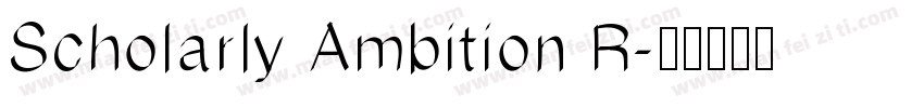 Scholarly Ambition R字体转换